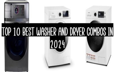 Top 10 Best Washer And Dryer Combos In 2024