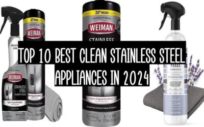 Top 10 Best Clean Stainless Steel Appliances In 2024